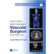 How to be a Safe Consultant Vascular Surgeon from Day One