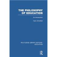 The Philosophy of Education (RLE Edu K): An Introduction