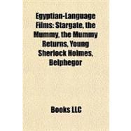 Egyptian-Language Films : Stargate, the Mummy, the Mummy Returns, Young Sherlock Holmes, Belphegor
