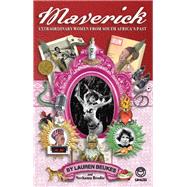 Maverick: Extraordinary women from South Africa’s past