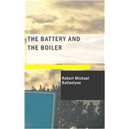 Battery and the Boiler : Adventures in Laying of Submarine Electric Cables