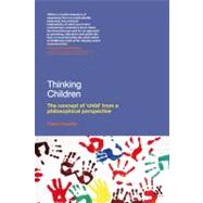 Thinking Children The concept of 'child' from a philosophical perspective