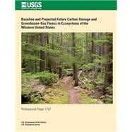 Baseline and Project Future Carbon Storage and Greenhouse-gas Fluxes in Ecosystems of the Western United States