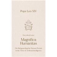 Magnifica Humanitas: On Safeguarding the Human Person in the Time of Artificial Intelligence