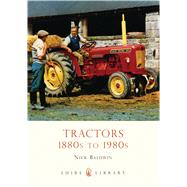 Tractors 1880s to 1980s