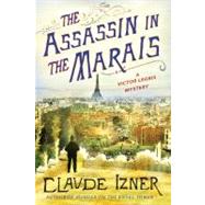 The Assassin in the Marais A Victor Legris Mystery
