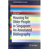 Housing for Older People in Singapore: An Annotated Bibliography