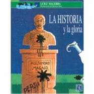 La Historia y la Gloria/ History and Glory