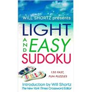 Will Shortz Presents Light and Easy Sudoku 2 150 Fast, Fun Puzzles