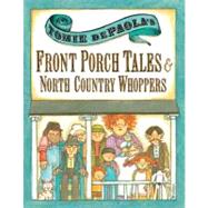 Tomie Depaola's Front Porch Tales & North Country Whoppers