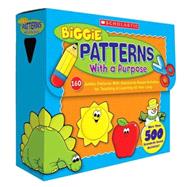 BIGGIE Patterns With a Purpose 160 Jumbo Patterns With Standards-Based Activities for Teaching & Learning All Year Long