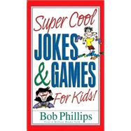 Super Cool Jokes and Games for Kids