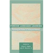 Foreign Language Learning : Psycholinguistic Studies on Training and Retention