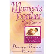 Moments Together For Couples Devotions for Drawing Near to God and One Another