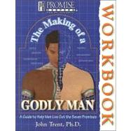 THE MAKING OF A GODLY MAN WORKBOOK