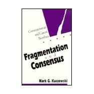 Fragmentation and Consensus