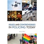 Issues and Controversies in Policing Today