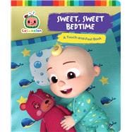 Sweet, Sweet Bedtime A Touch-and-Feel Book