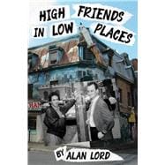High Friends in Low Places
