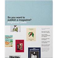 So You Want to Publish a Magazine?,9781780677545