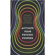 Activate Your Psychic Powers Telepathy, Clairvoyance, Mediumship, Healing &&nbsp;Self-defence