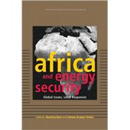 Africa and Energy Security Global Issues, Local Responses