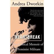 Heartbreak The Political Memoir of a Feminist Militant