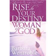Rise to Your Destiny Woman of God