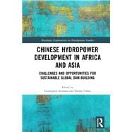 Chinese Hydropower Development in Africa and Asia: Challenges and Opportunities for Sustainable Global Dam-Building