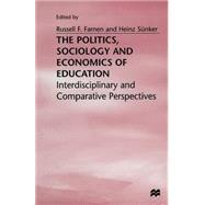The Politics, Sociology and Economics of Education