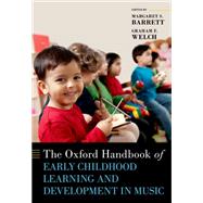 The Oxford Handbook of Early Childhood Learning and Development in Music
