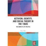 Activism, Identity, and Social Theory in the 1960s book cover, ISBN 9781041257547