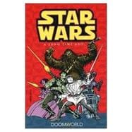 Classic Star Wars: A Long Time Ago... Volume 1: Doomworld