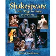 Shakespeare, From Page to Stage An Anthology of the Most Popular Plays and Sonnets