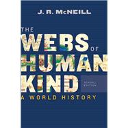 The Webs of Humankind A World History Seagull Edition Combined Volume