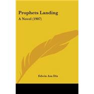 Prophets Landing : A Novel (1907)