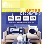 Before and after Decorating : Smart Ideas to Transform Every Room of Your Home