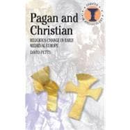 Pagan and Christian Religious Change in Early Medieval Europe