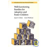 Well-Functioning Families for Adoptive and Foster Children : A Handbook for Child Welfare Workers