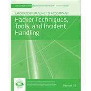 Laboratory Manual Version 1.5 to accompany Hacker Techniques, Tools, and Incident Handling