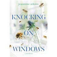 Knocking on Windows A Memoir