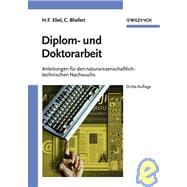 Diplom- Und Doktorarbeit: Anleitungen Fur Den Naturwissenschaftlich-Technischen Nachwuchs, 3 Aktualisierte Auflage