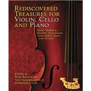 Rediscovered Treasures for Violin, Cello and Piano Short Works by Handel, Chaminade, Saint-Saëns, Bach and Others