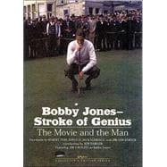 Bobby Jones--Stroke of Genius The Movie and the Man,9780945167549