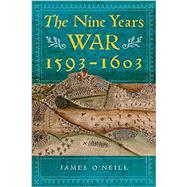 The Nine Years War, 1593-1603 O'Neill, Mountjoy and the Military Revolution