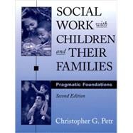 Social Work with Children and Their Families Pragmatic Foundations