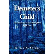 Demeter's Child : The Chronicles of Patrick Brighton -Book 1-
