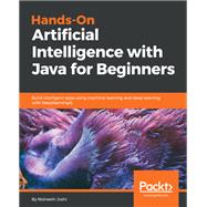 Hands-On Artificial Intelligence with Java for Beginners