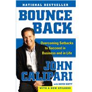 Bounce Back Overcoming Setbacks to Succeed in Business and in Life