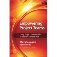 Empowering Project Teams: Using Project Followership to Improve Performance